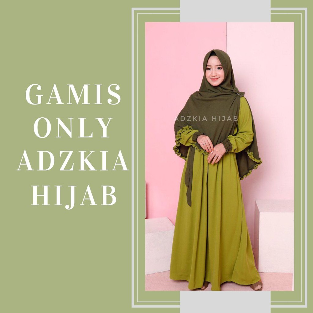 Only Gamis By Adzkia Hijab Syari/gamis cantik/gamis muslimah/gamis adzkia/gamis ori