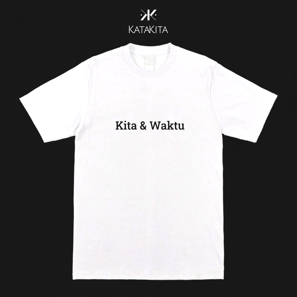Kaos KataKita - Kita & waktu