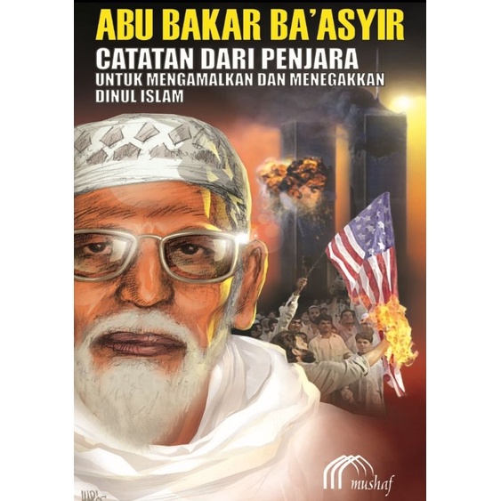 Abu Bakar Baasyir Catatan Dari Penjara Untuk Mengamalkan Dan Menegakkan Dinul Islam