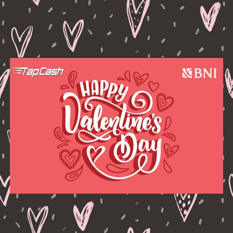 Tapcash BNI Valentine /HAPPY VALENTINE's DAY (3) edition 2022 ORI /Like eMoney eTOLL Flazz or Brizzi