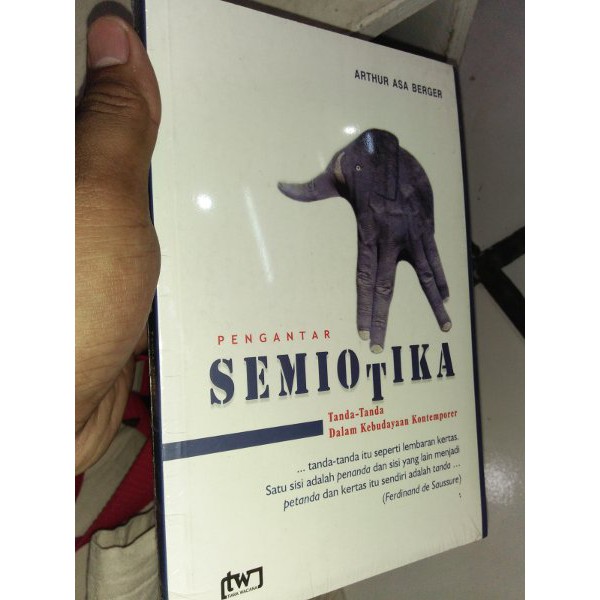 

Pengantar Semiotika; Tanda Tanda Dalam Kebudayaan Kontemporer - Arthur Asa Berger