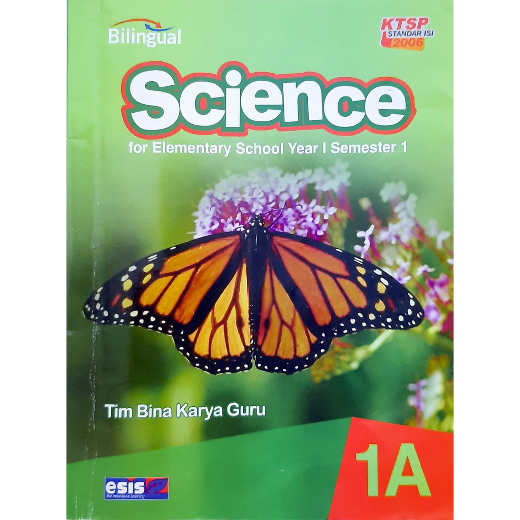 Buku SCIENCE IPA 1A Esis Kelas 1 SD Semester 1 KTSP 2 Bahasa Bilingual