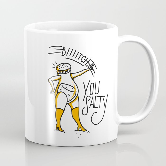 Mug salty bitch