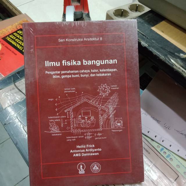 Ilmu fisika bangunan pengantar pemahaman cahaya kalor kelembapan iklim gempa bumi bunyi kebakaran
