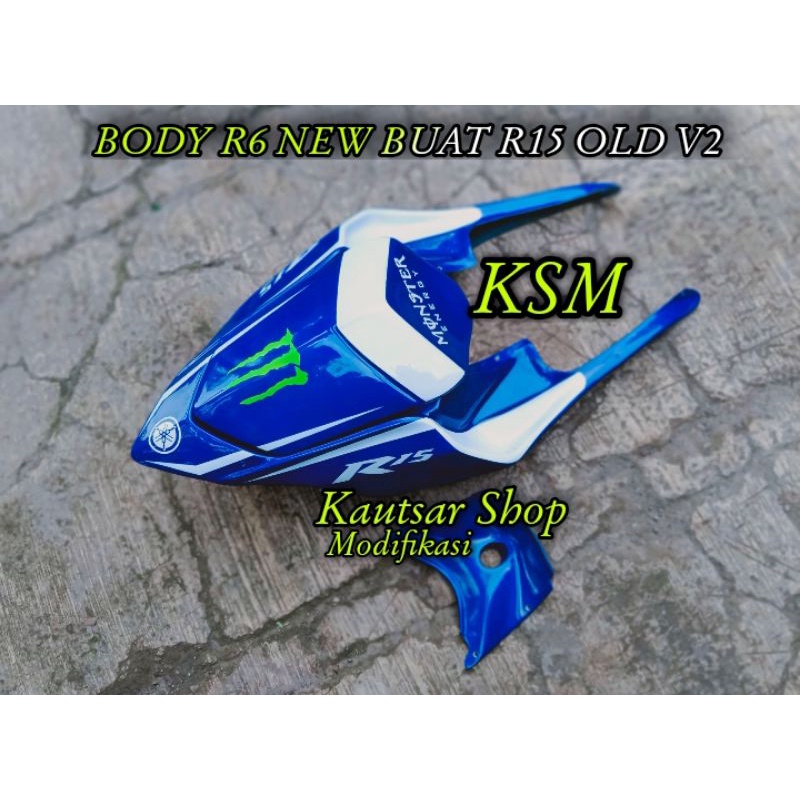BODY R15 OLD V2 MODEL BODY R6 NEW BODY BELAKANG R15 V2