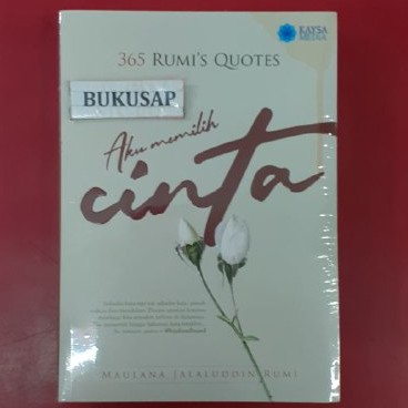 Buku 365 Rumi's Quotes: Aku Memilih Dia - Maulana Jalaludin Rumi Original