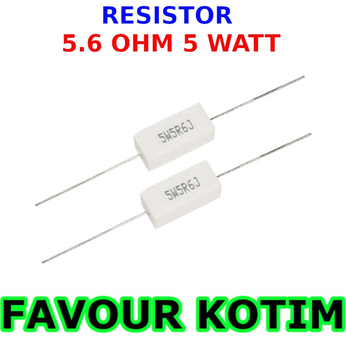 RESISTOR 5.6 OHM 5R6 5 WATT 5 PERSEN R 5W KAPUR FVKOTIM