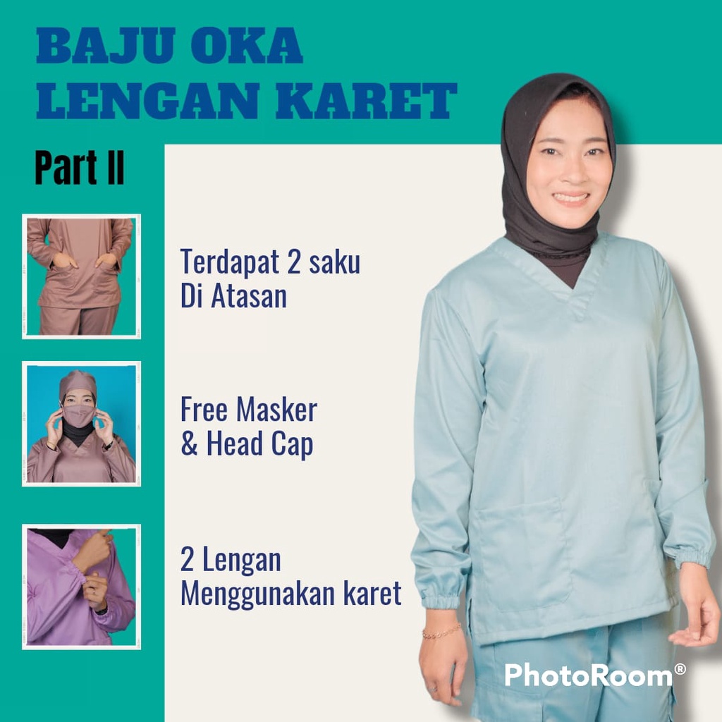Baju Ok Oka Lengan Karet Part II | Medical Scrub APD Baju Jaga Dokter Perawat Petugas Medis
