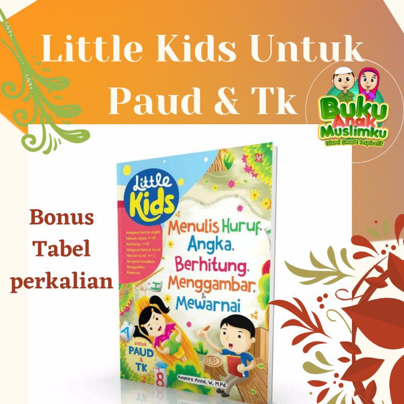 LITTLE KIDS; Menulis Berhitung Menggambar Mewarnai