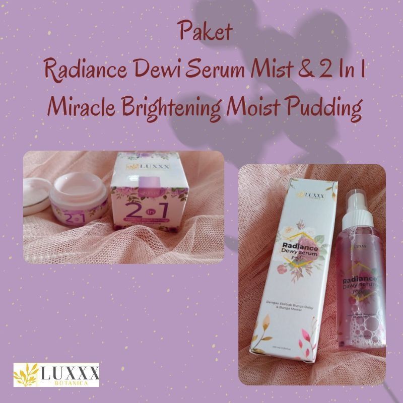 [FREE GIFT] Paket Luxxx Botanica Radiance Dewy Serum Mist dan 2in1 Miracle Brightening Moist Pudding