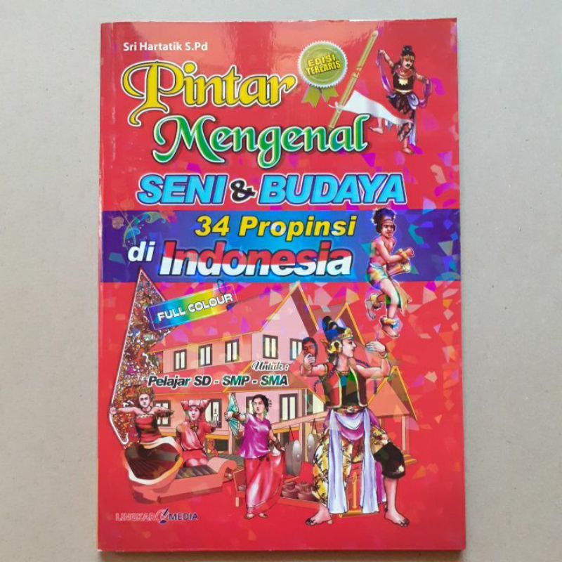 Buku Pintar Seni Dan Budaya 34 Provinsi di Indonesia - Full Colour