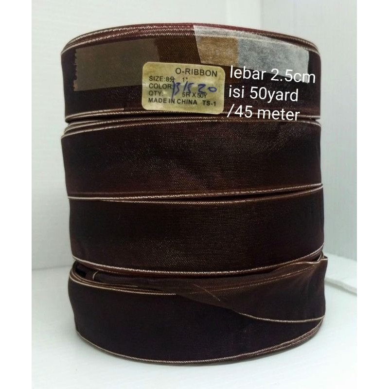 

per rol 50 yard/45 meter,pita organdi list silver lebar 2.5cm.warna coklat kopi