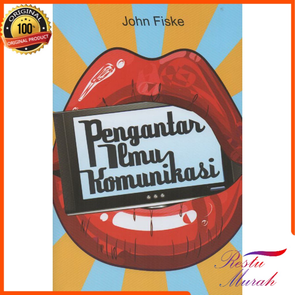 Pengantar Ilmu Komunikasi John Fiske