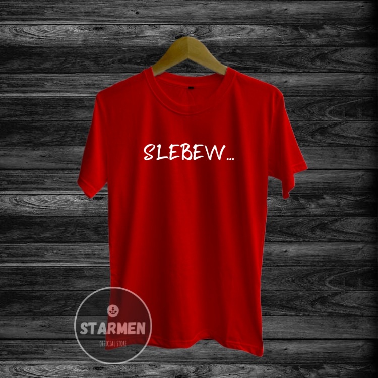 Kaos Distro Pria T-Shirt Motif Kata Kata SLEBEW...