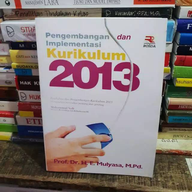 PENGEMBANGAN DAN IMPLEMENTASI KURIKULUM 2013 BY PROF DR E MULYASA