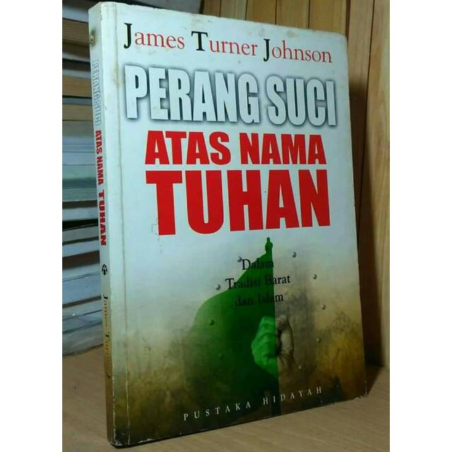 PERANG SUCI ATAS NAMA TUHAN
JAMES TURNER JOHNSON