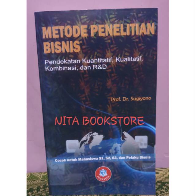 METODE PENELITIAN BISNIS HVS  PENDEKATAN KUANTITATIF,KUALITATIF,R&amp;D  Pengarang: Prof. Dr. SUGIYONO