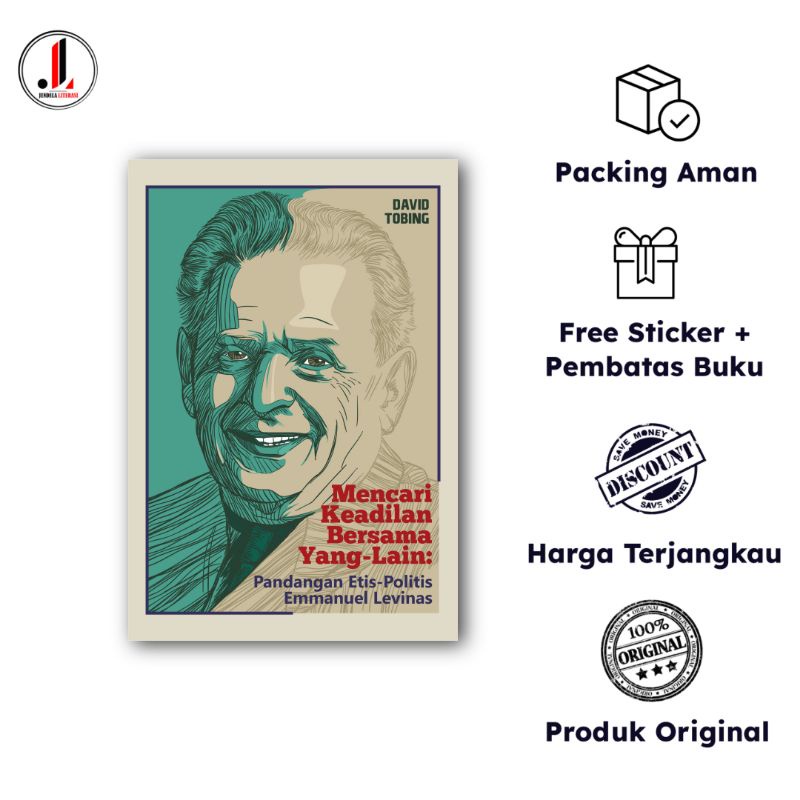 Mencari Keadilan bagi Yang-Lain: Pandangan Etis-Politis Emmanuel Levinas - David Tobing