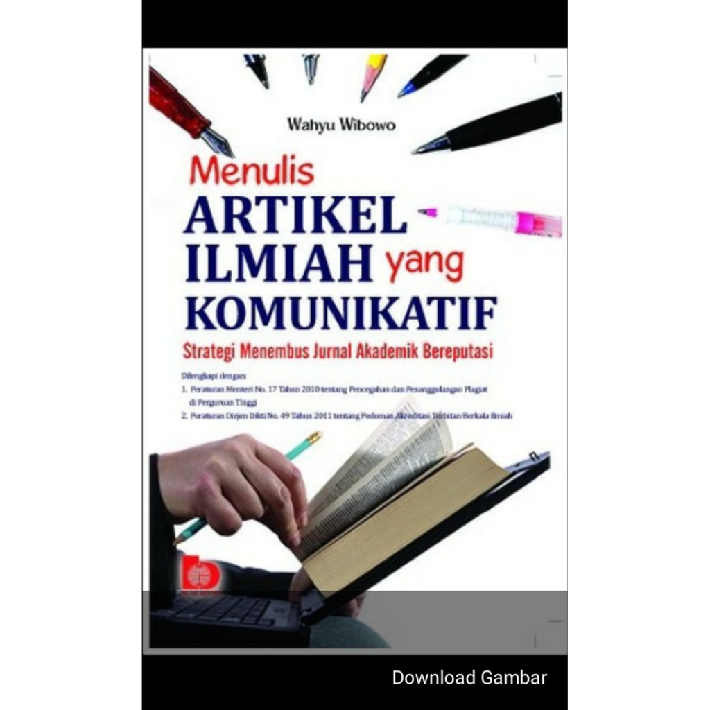 

Buku Menulis Artikel Ilmiah yang Komunikatif: Strategi Menembus Jurnal Akademik Bereputasi -Wahyu. W