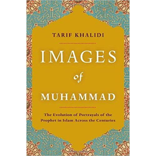 Images of Muhammad: Narratives of the Prophet in Islam Across the Centuries