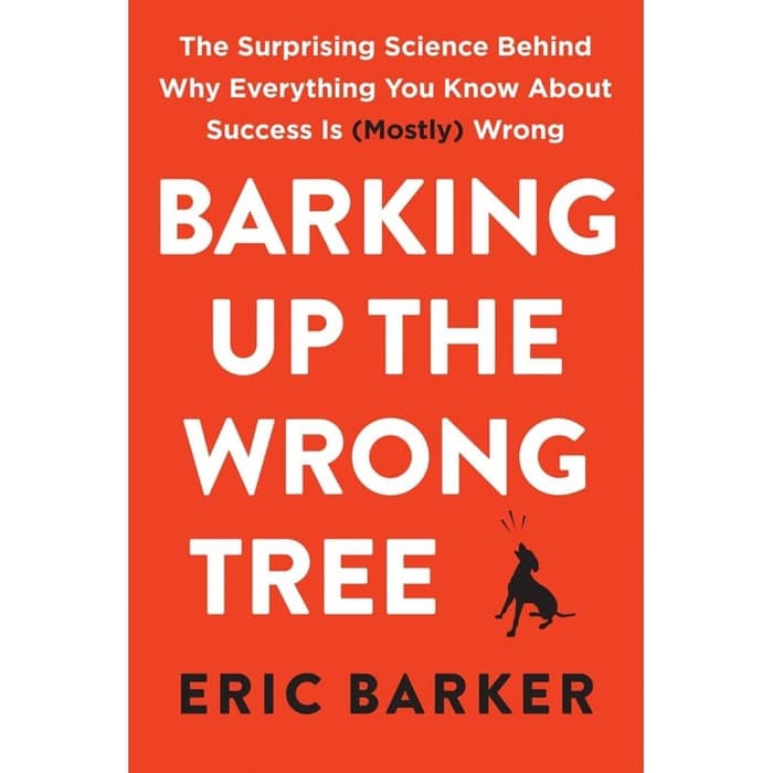 

Buku Eric Barker - Barking Up the Wrong Tree - HARD COVER