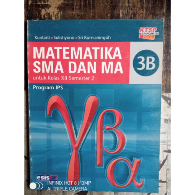 Matematika untuk kelas 3 (xii) sma/ma semester 2 program ips KTSP 2006 penerbit esis erlangga