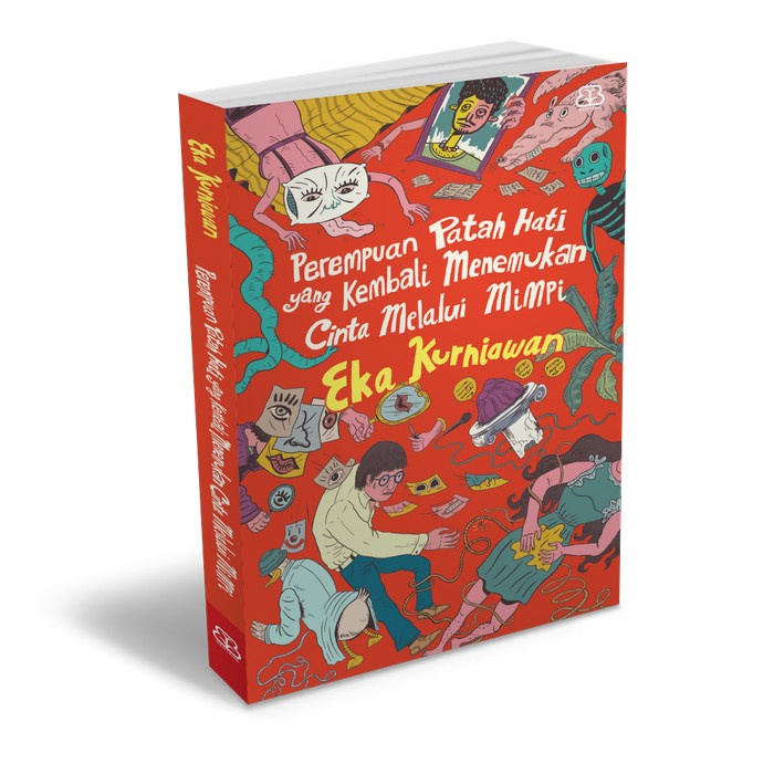 PEREMPUAN PATAH HATI YANG KEMBALI MENEMUKAN CINTA - EKA KURNIAWAN - Edisi TTD