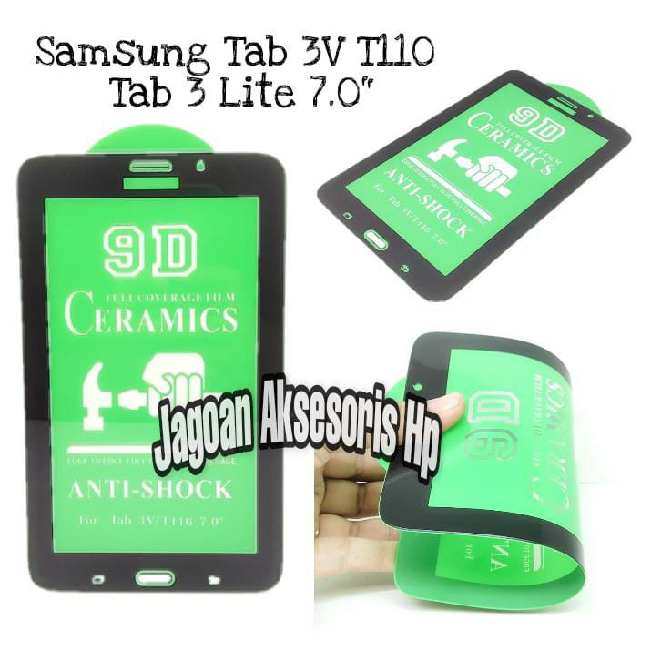 Tempered Glass CERAMIC Samsung Tab 3V T110 Tab 3 Lite 7.0 inch Nano Ceramic Not Broken