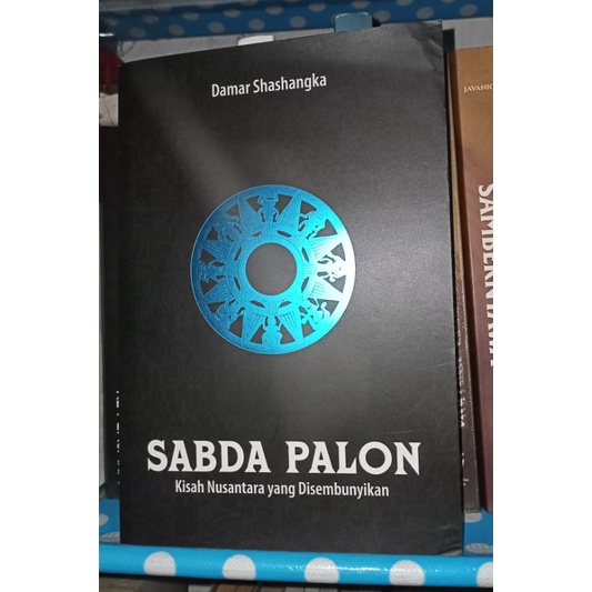 Sabda Palon Kisah Nusantara Yang Disembunyikan - Damar Shasangka ( Buku Bekas Original )