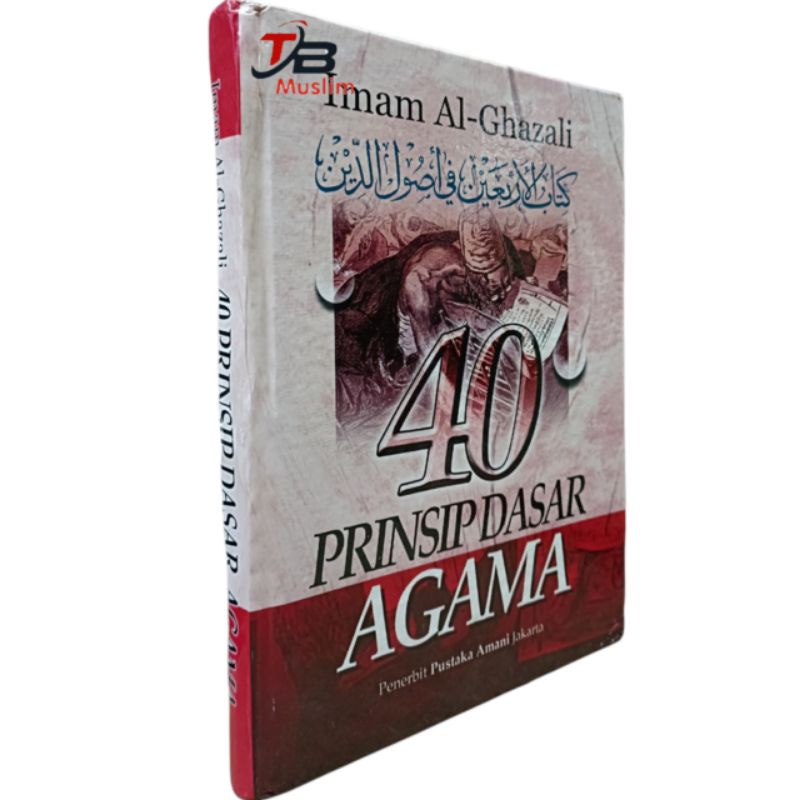 40 PRINSIP DASAR AGAMA IMAM AL-GHAZALI