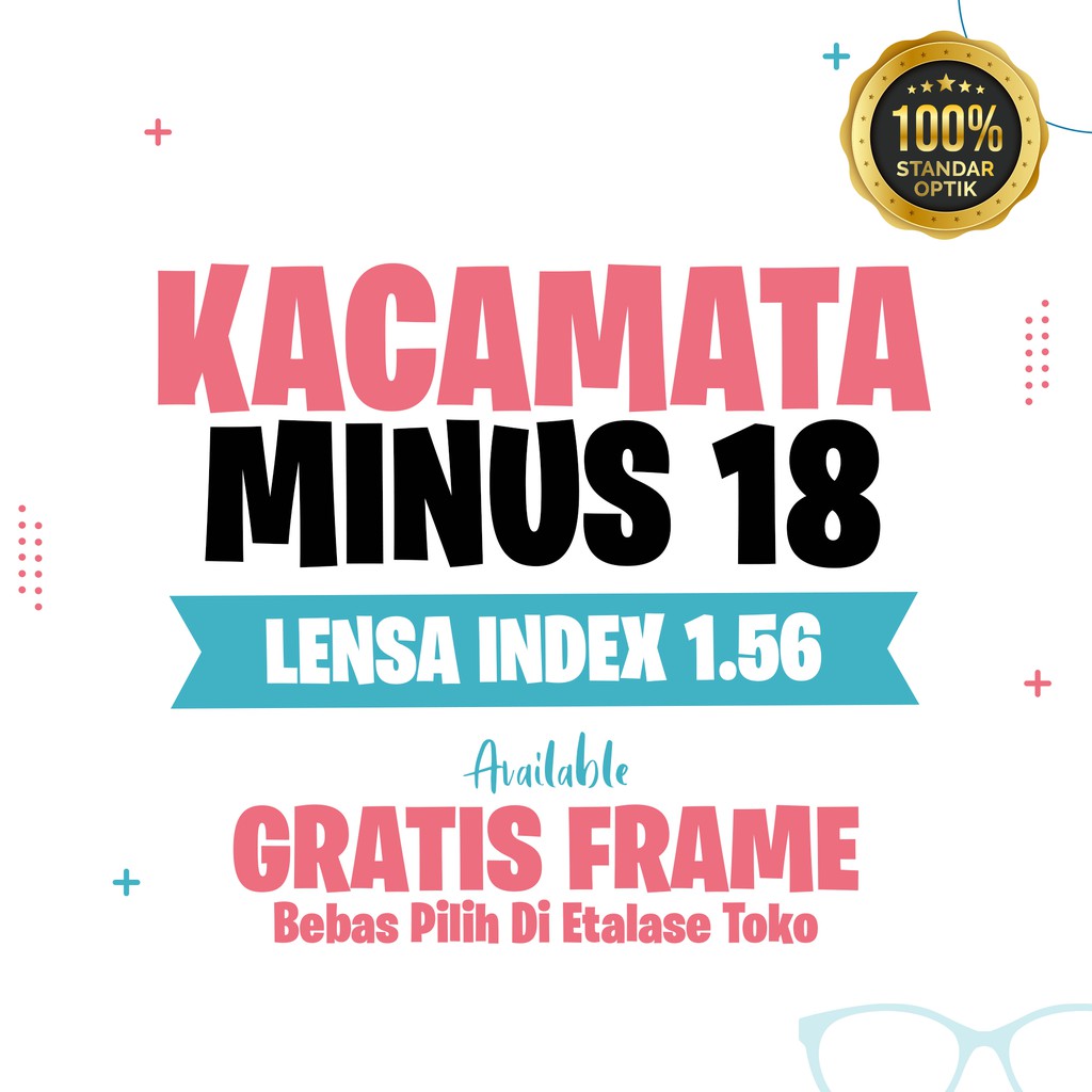 Kacamata Minus 18 Lensa Index 1.56 STANDAR OPTIK - GRATIS FRAME / Bebas Pilih Frame di Etalase Toko