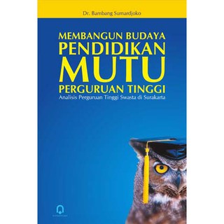 Jual MEMBANGUN BUDAYA PENDIDIKAN MUTU PERGURUAN TINGGI | Shopee Indonesia