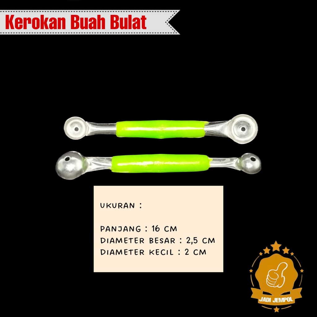 Alat Kerok Buah / Kerokan Buah Bulat / Kerokan Blewah