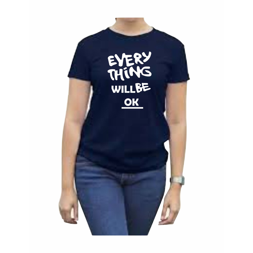 verovi28 KAOS CEWEK O NECK LENGAN PENDEK EVERY THING WILL BE OK