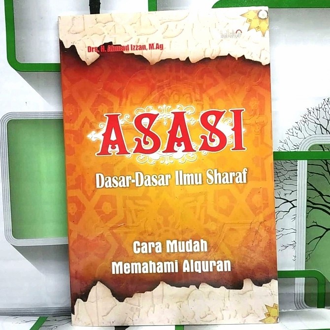 Buku Islami ASASI Dasar Dasar Ilmu Sharaf Cara Mudah Memahami Al Quran HUP ORIGINAL  BS-AGM