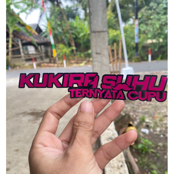 Sticker KUKIRA SUHU TERNYATA CUPU cuting sticker motor kata kata suhu variasi warna reflektive