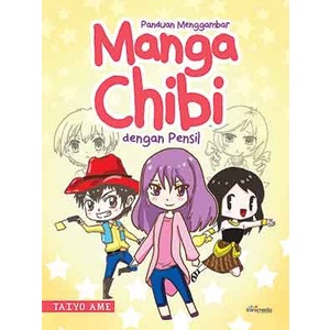 BUKU PANDUAN MENGGAMBAR MANGA CHIBI DENGAN PENSIL / Mudah Menggambar Manga Gaya Chibi Dan Kawaii