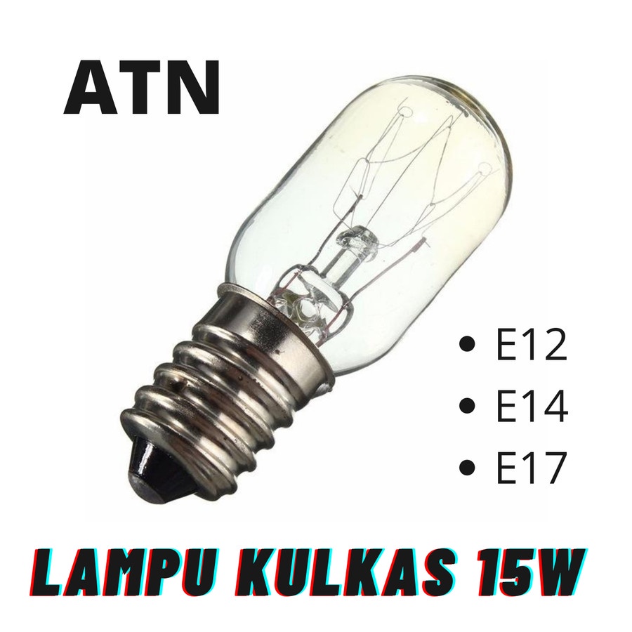 Lampu Kulkas E12 E 14 E17 15W ATN / Lampu Bohlam Biasa Cabe 15 Watt