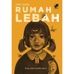 Rumah Lebah: Rahasia di balik sebuah kepolosan by Ruwi Meitasari