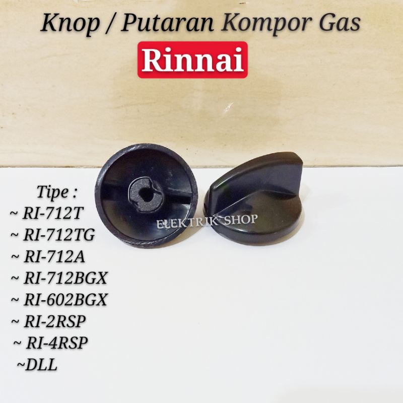 KNOP RINNAI TURBO / KNOP PUTARAN KOMPOR GAS RINNAI TIPE 712T 712BGX 712A RI-2RSP RI-4RSP