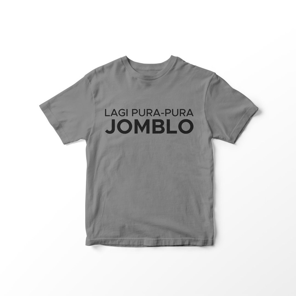 KAOS UNISEX lagi pura pura jomblo / jomblo KATUN 24S