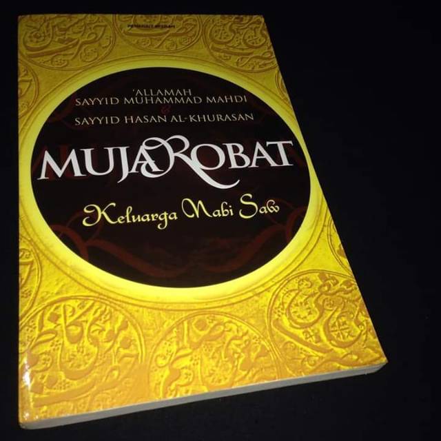 MUJAROBAT KELUARGA NABI - Buku Ahlulbait - Allamah Sayyid Muhammad Mahdi & Sayyid Hasan Al-Khurasan