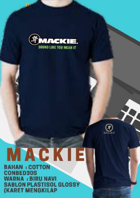 MACKIE , TERLARIS, ADA HARGA ADA KUALITAS (kualitas kaos dan sablon berani di adu ) kualitas bagus termurah terlaris