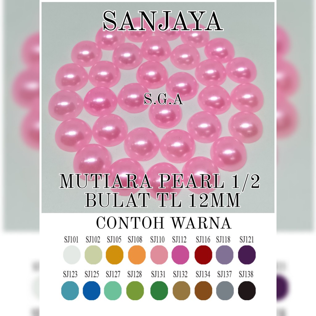 MOTE PEARL / MANIK AKRILIK BENTUK SETENGAH LINGKARAN TANPA LUBANG WARNA WARNI / MANIK TANPA LUBANG SETENGAH BULAT / MOTE PEARL (1/2 BULAT TL) (TANPA LUBANG) 12MM