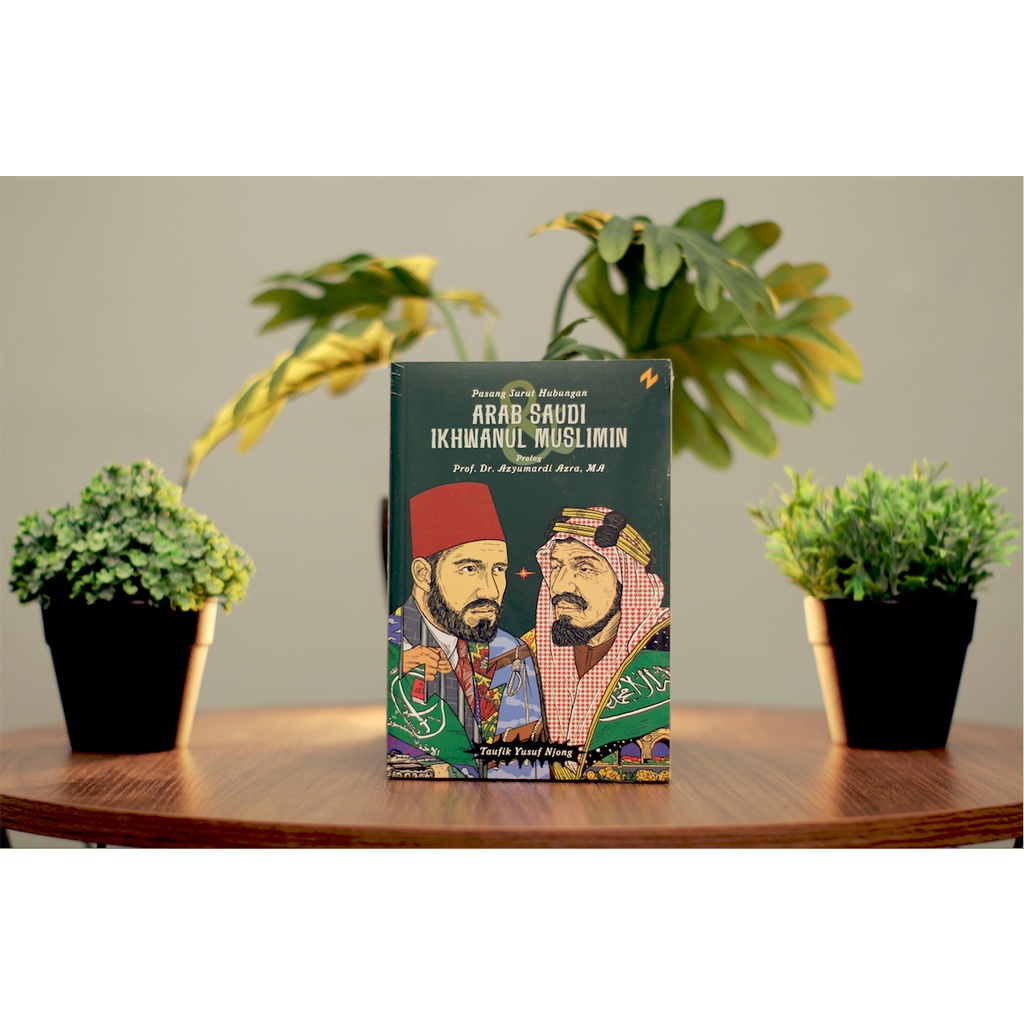 Pasang Surut Hubungan Arab Saudi-Ikhwanul Muslimin - Taufik Yusuf Njong