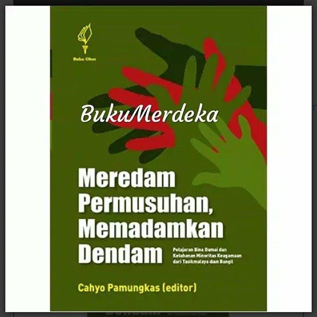 Meredam permusuhan, memadamkan dendam pelajaran bina damai dan ketahanan minoritas -
Cahyo pamungkas