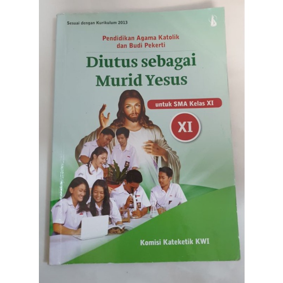 Pendidikan Agama dan Budi Pekerti Diutus sebagai murid Yesus Untuk SMA Kelas XI