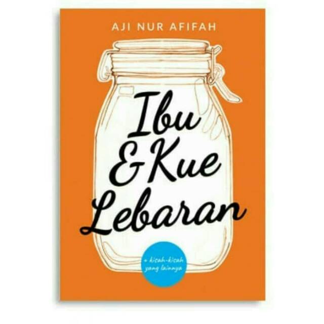 

Ibu & Kue Lebaran - Aji Nur Afifah