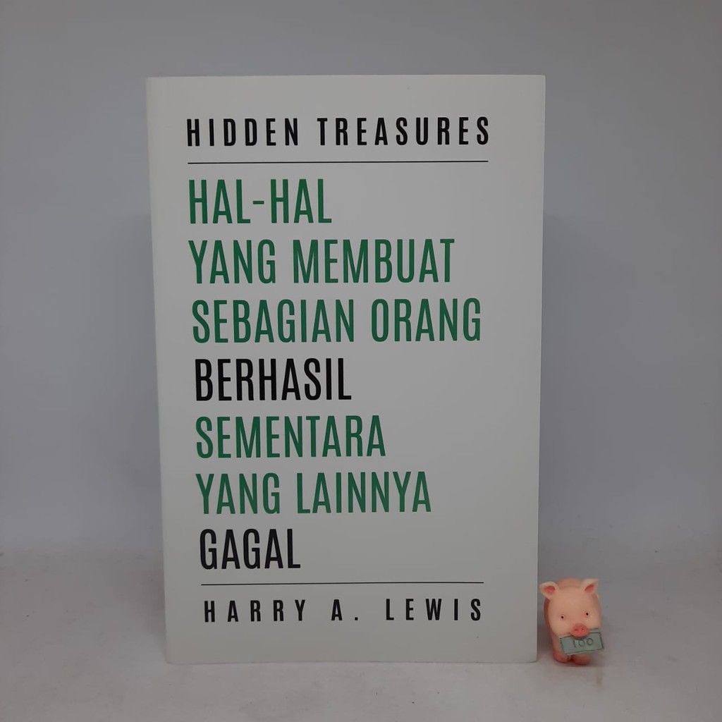 HIDDEN TREASURES: Hal-Hal Yang Membuat Sebagian Orang Berhasil Sementara Yang Lainn - Harry A. Lewis