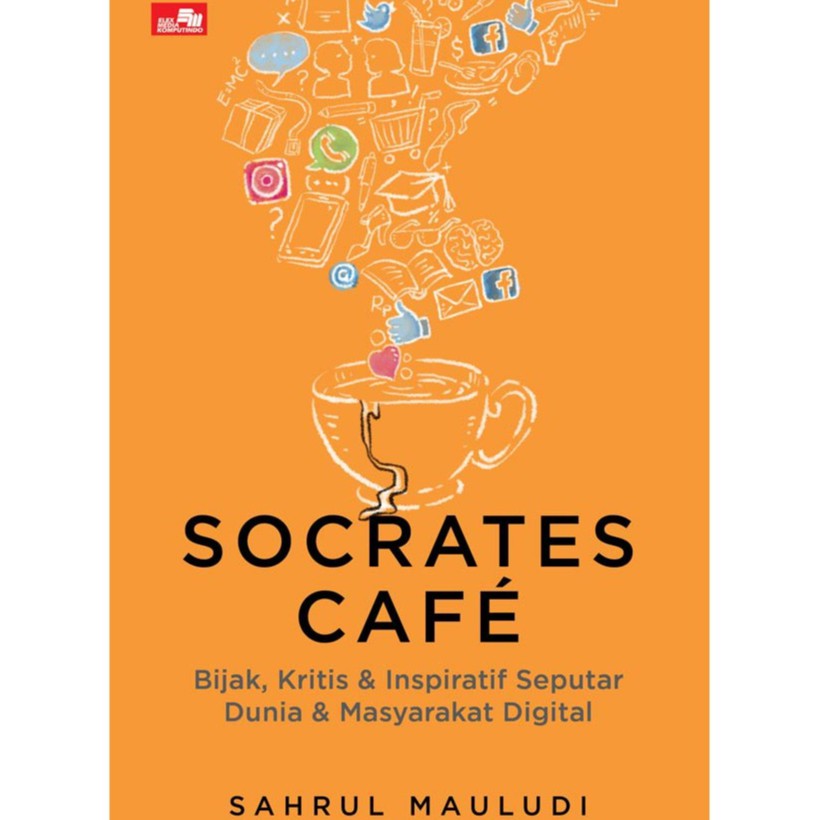 Gramedia Yogya - Socrates Cafe - Bijak, Kritis, & Inspiratif Seputar Masyarakat Digital, Internet Se